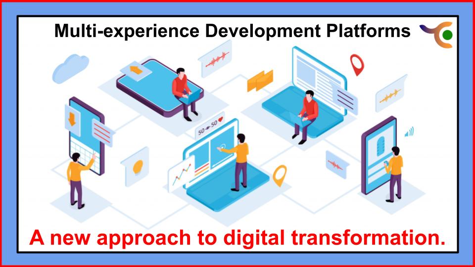 Multi-experience Development Platforms