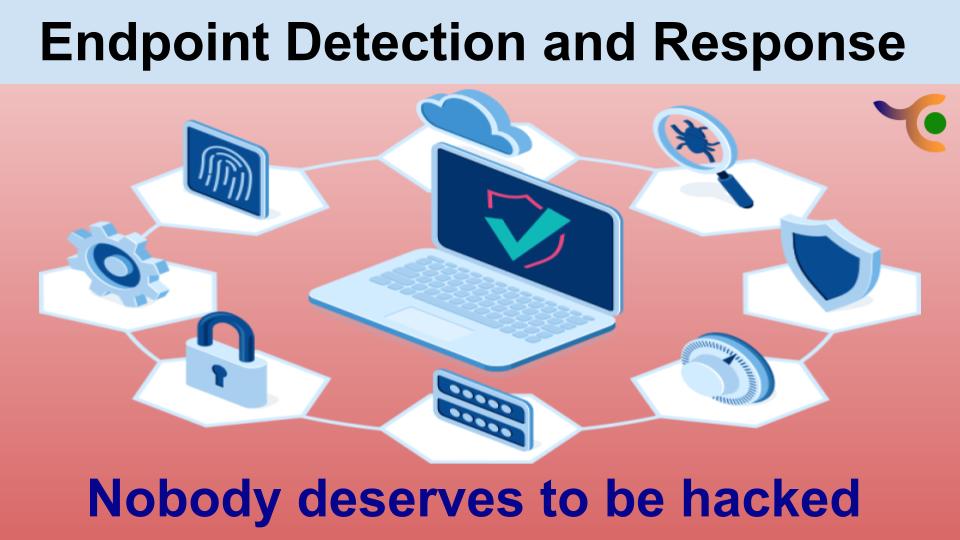 Endpoint Detection and Response (EDR)