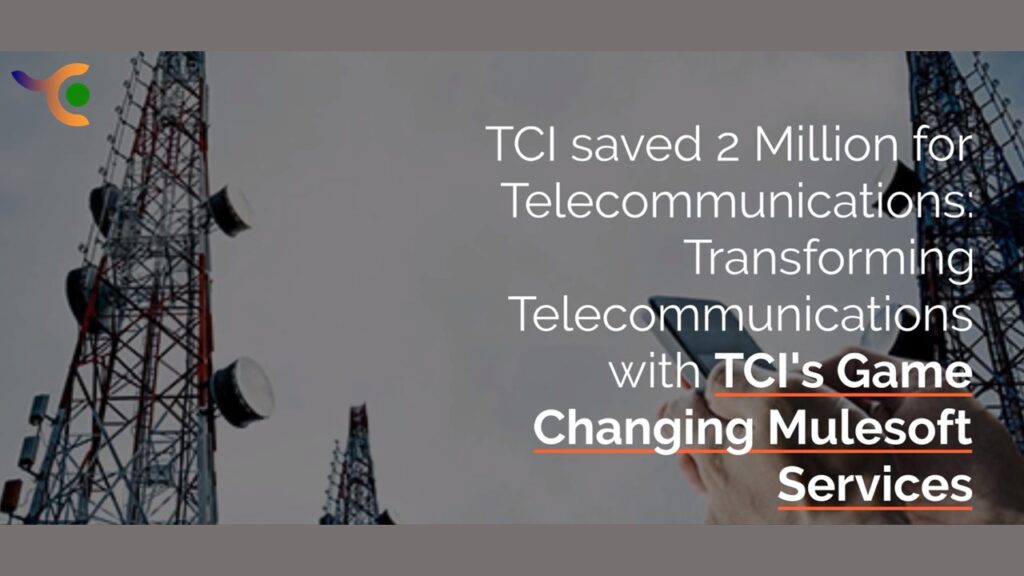 TCI Saved 2 Million for Telecommunication: Case Study