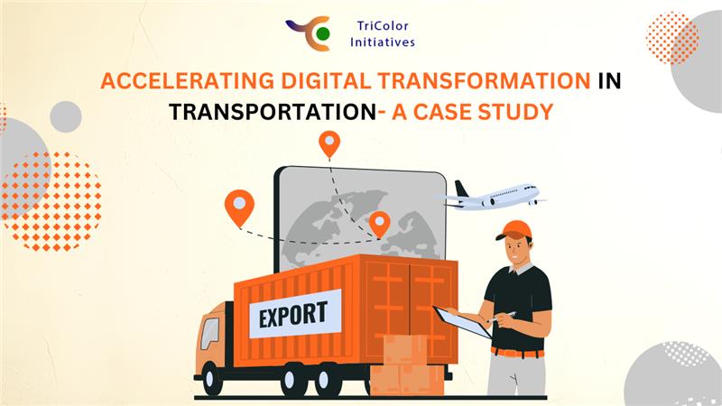 Accelerating Digital Transformation in Transportation- A Case Study