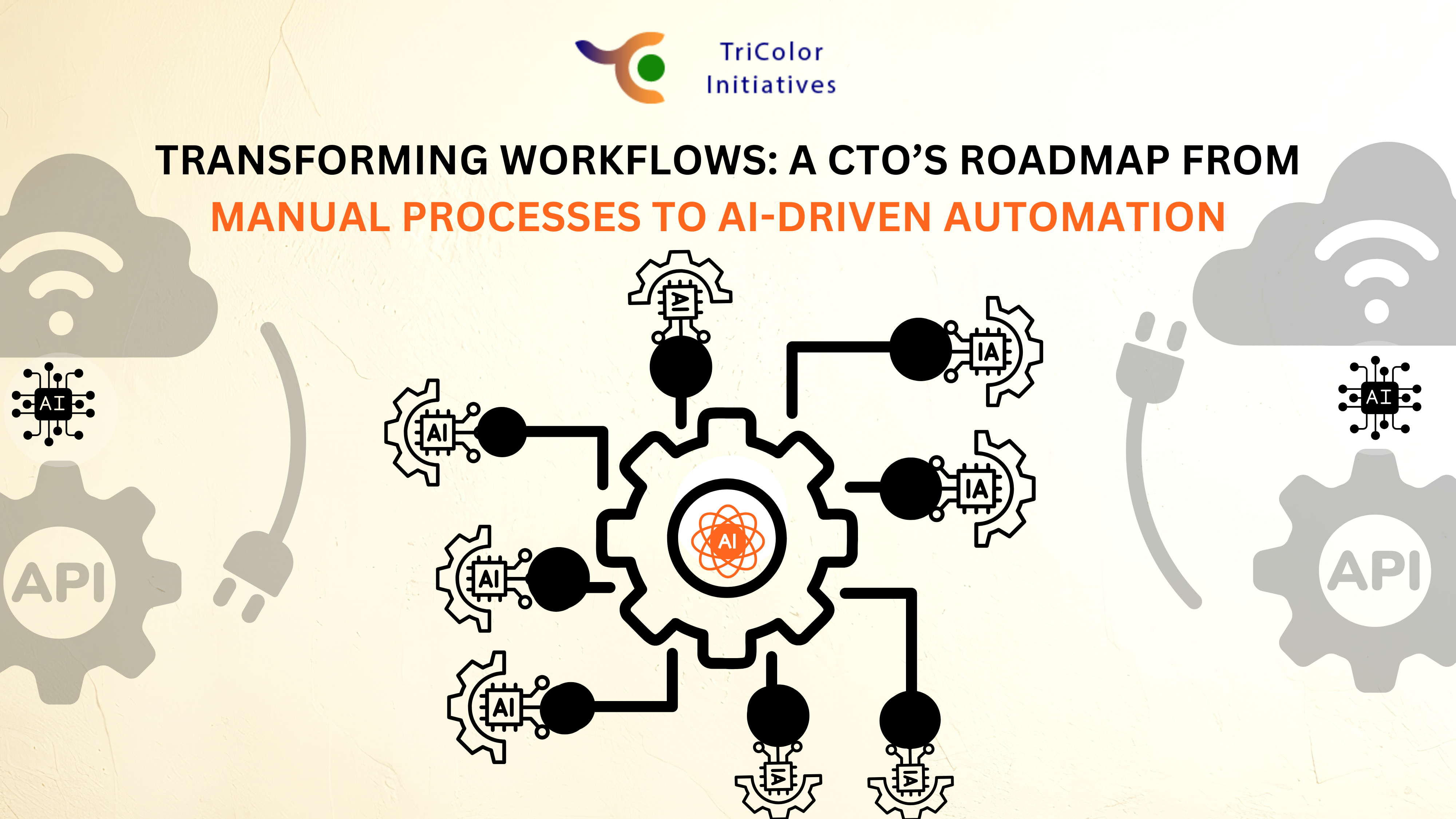 Transforming Workflows: A CTO’s Roadmap from Manual Processes to AI-Driven Automation